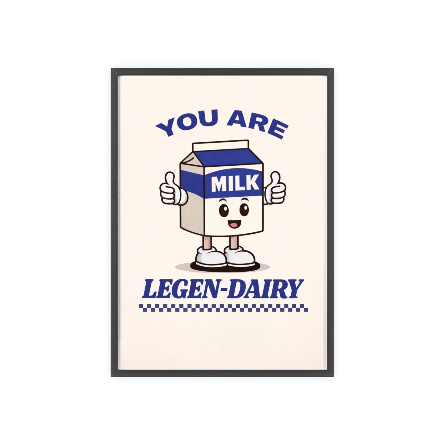 You Are Legen-Dairy