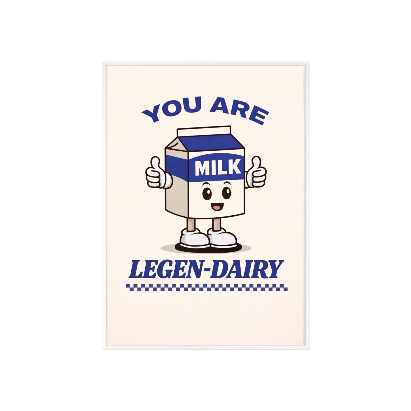 You Are Legen-Dairy