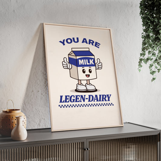 You Are Legen-Dairy