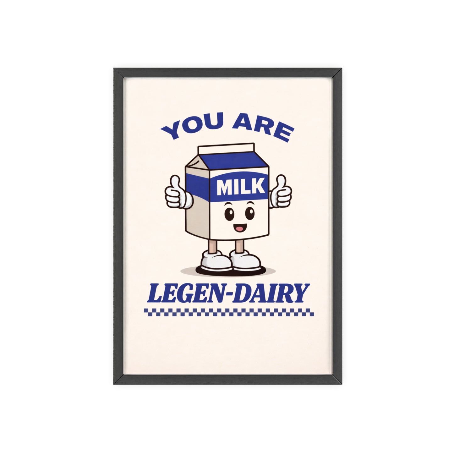 You Are Legen-Dairy