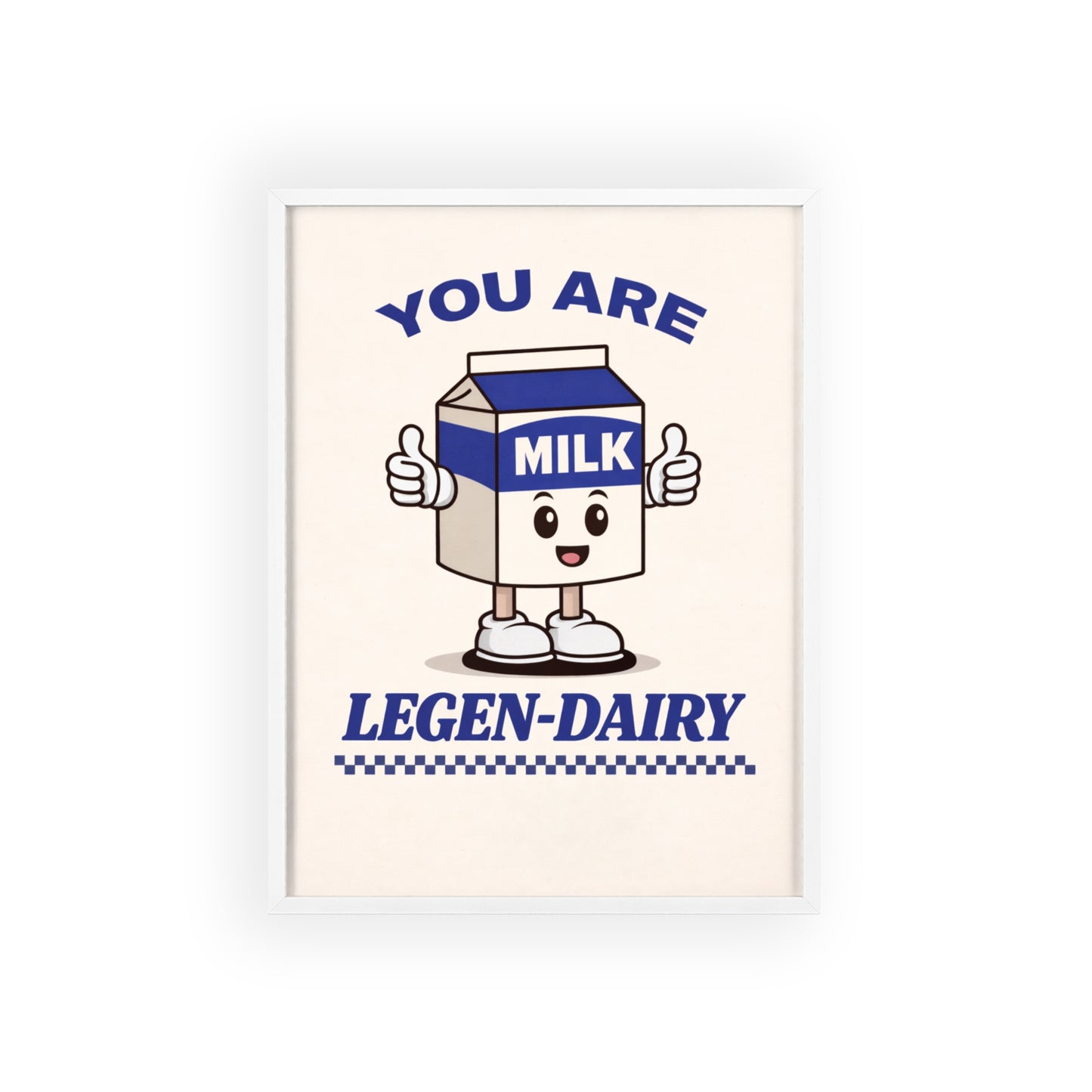 You Are Legen-Dairy