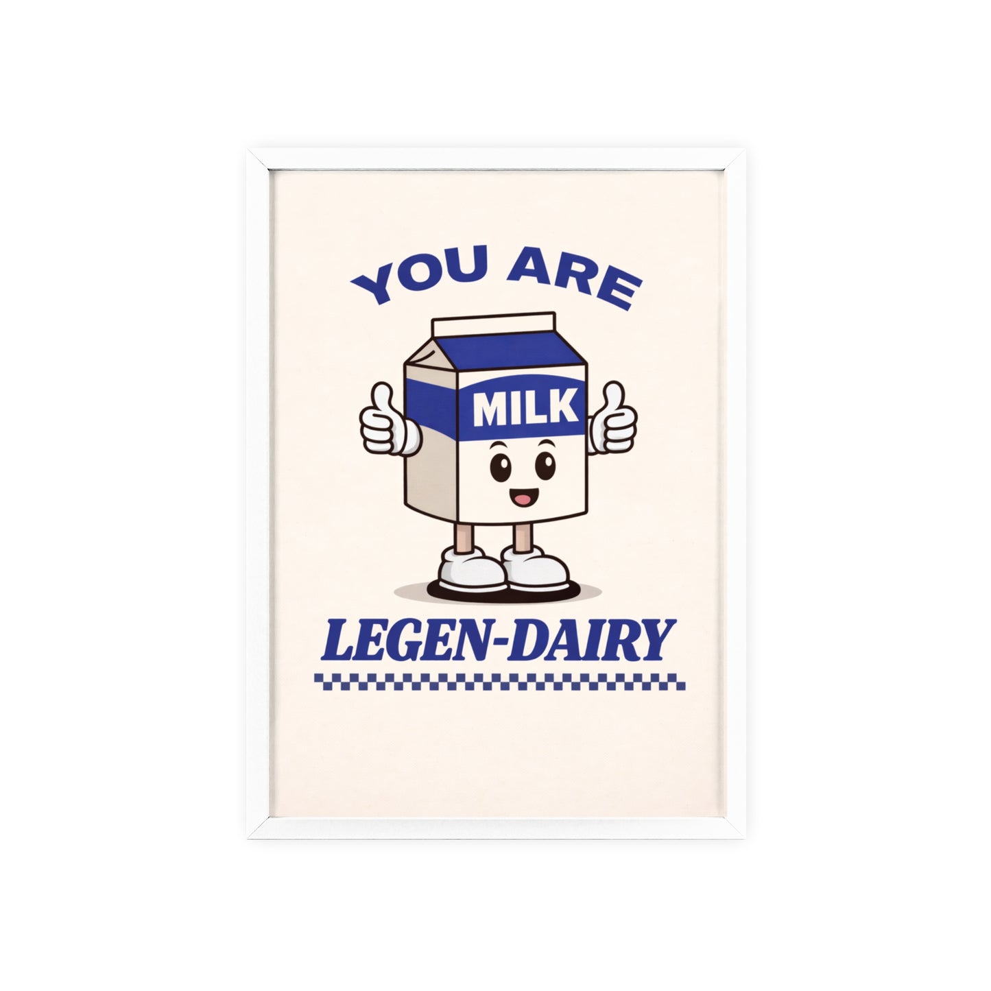 You Are Legen-Dairy
