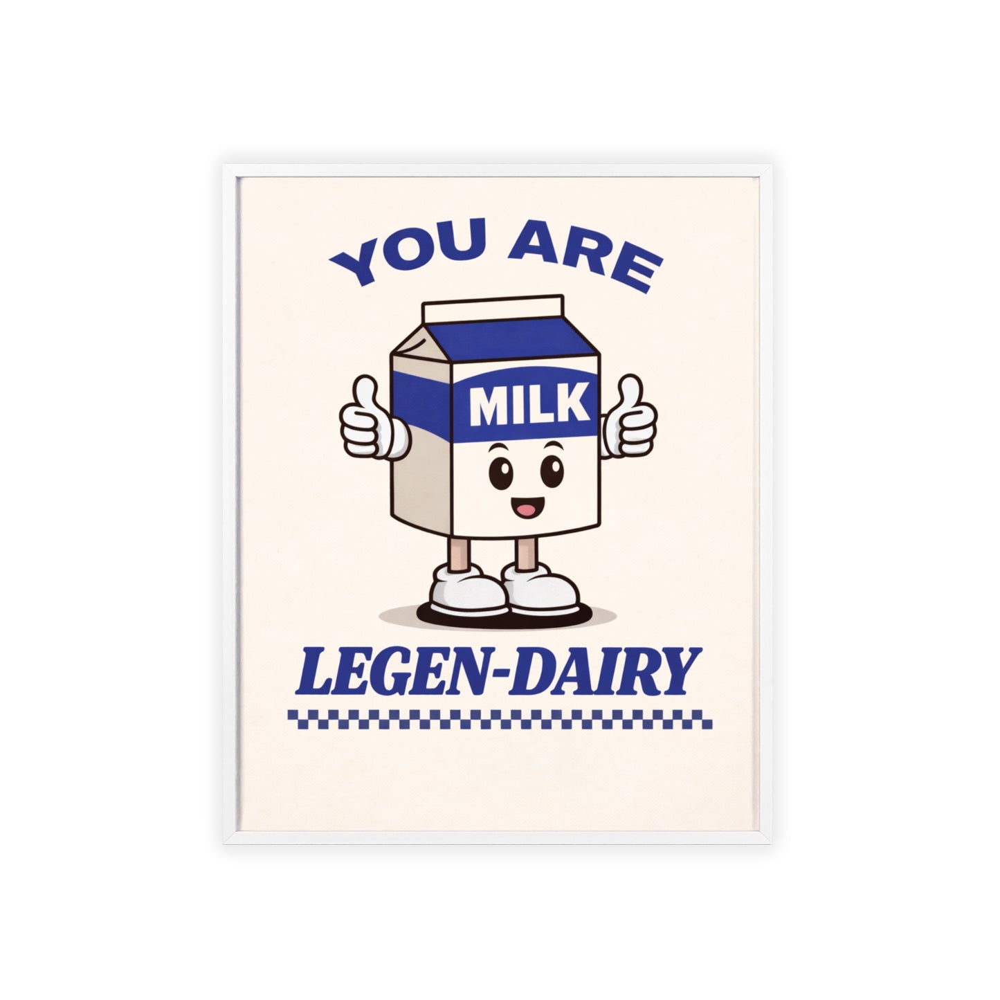 You Are Legen-Dairy