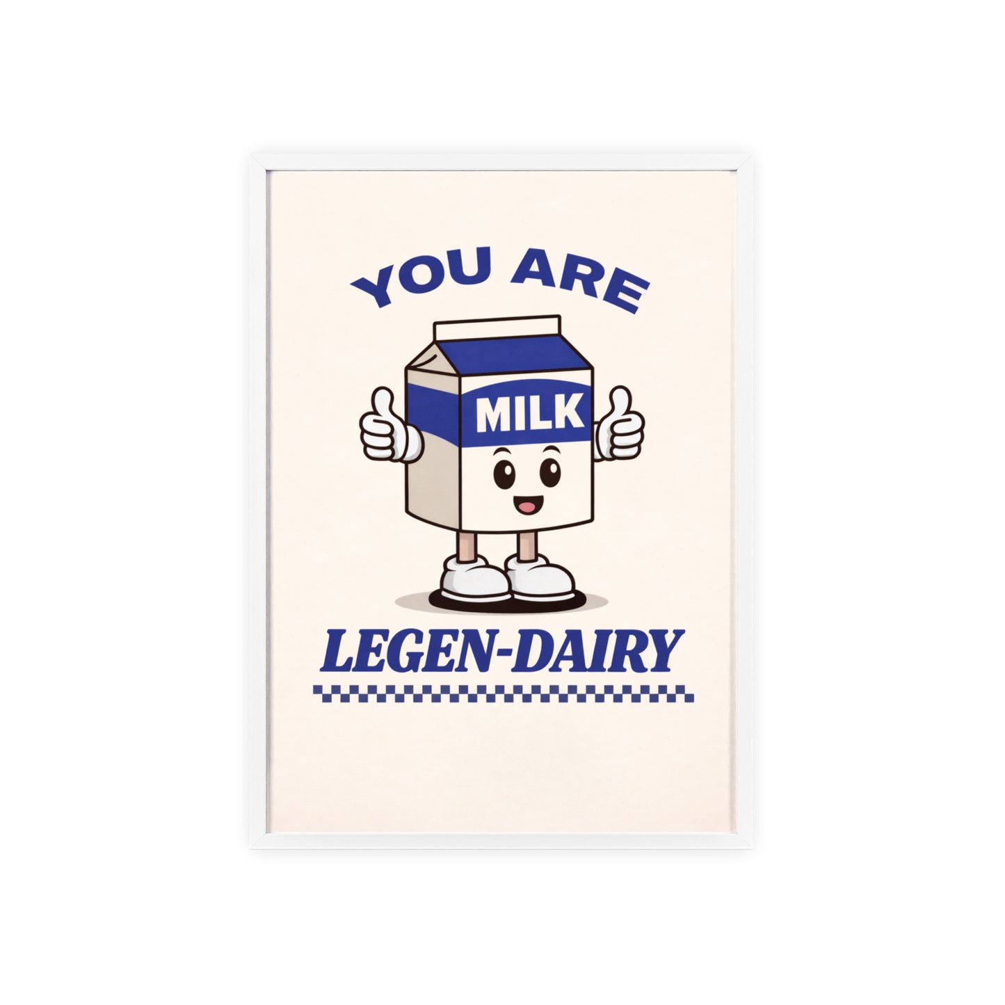 You Are Legen-Dairy