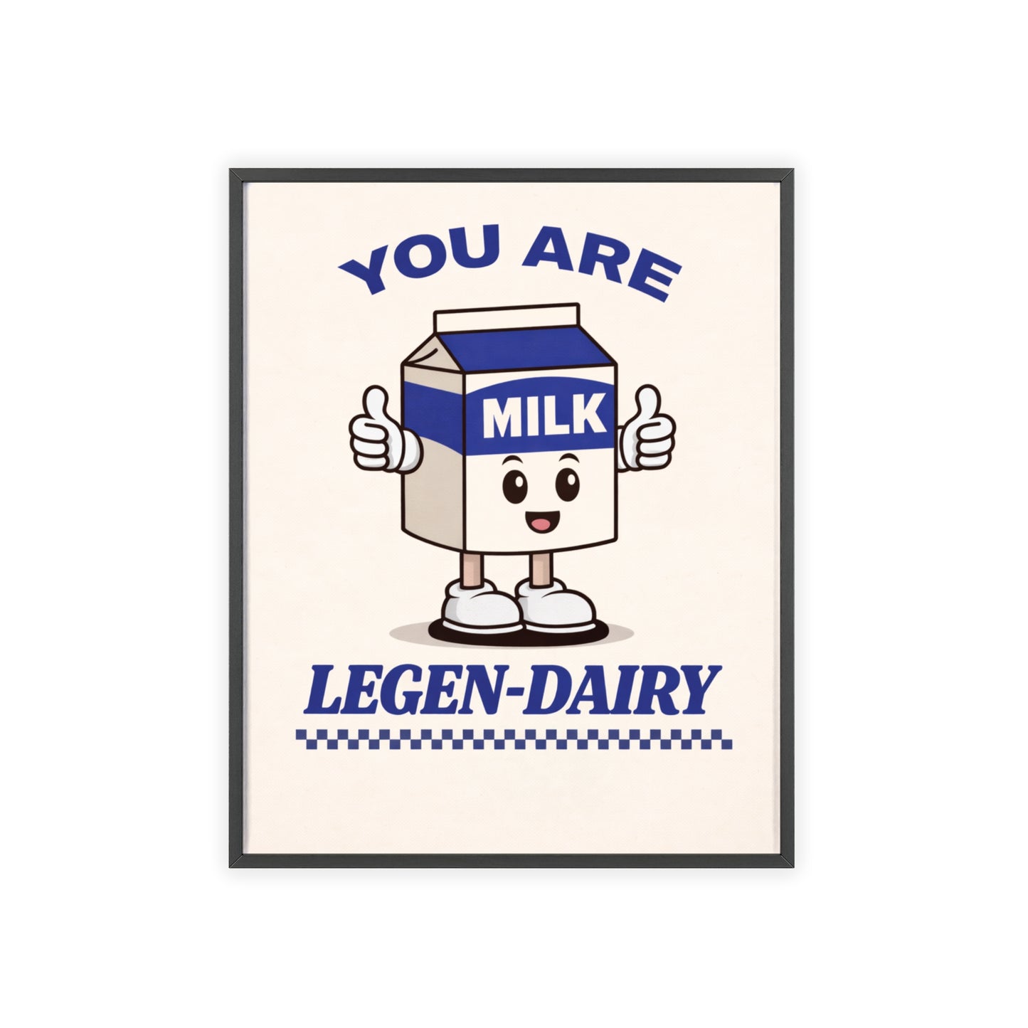 You Are Legen-Dairy