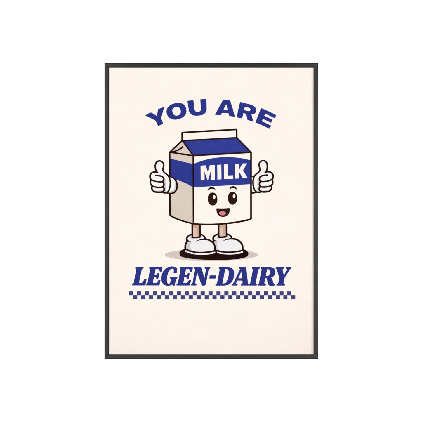 You Are Legen-Dairy