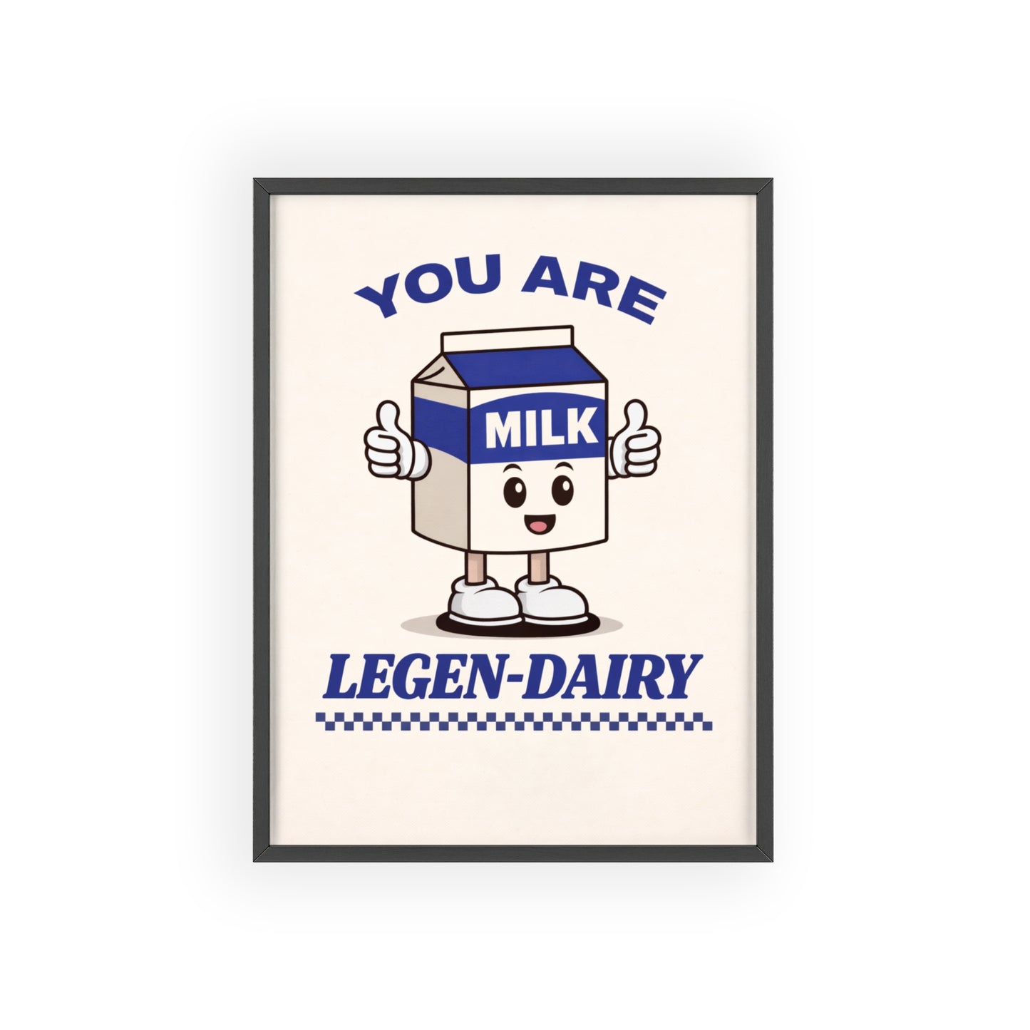 You Are Legen-Dairy